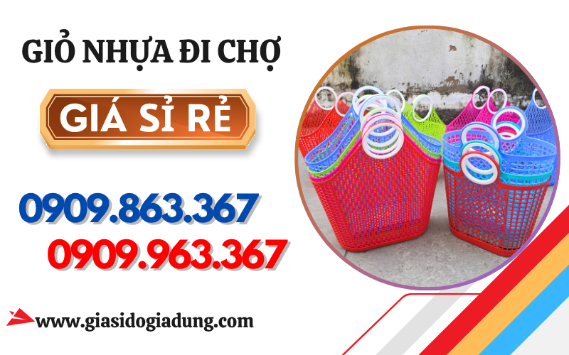 KHO SỈ GIỎ NHỰA ĐI CHỢ ĐỦ MẪU MÃ - GIÁ XUẤT XƯỞNG