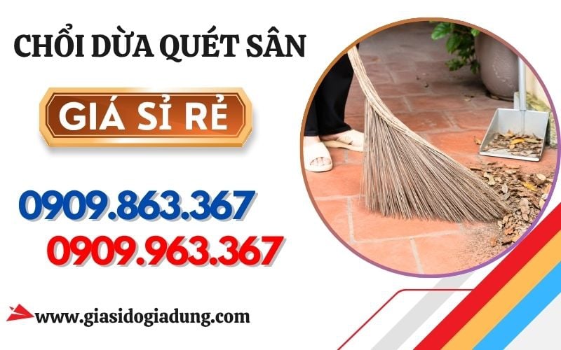 BÁN SỈ CHỔI DỪA QUÉT SÂN GIÁ RẺ TẠI XƯỞNG HCM