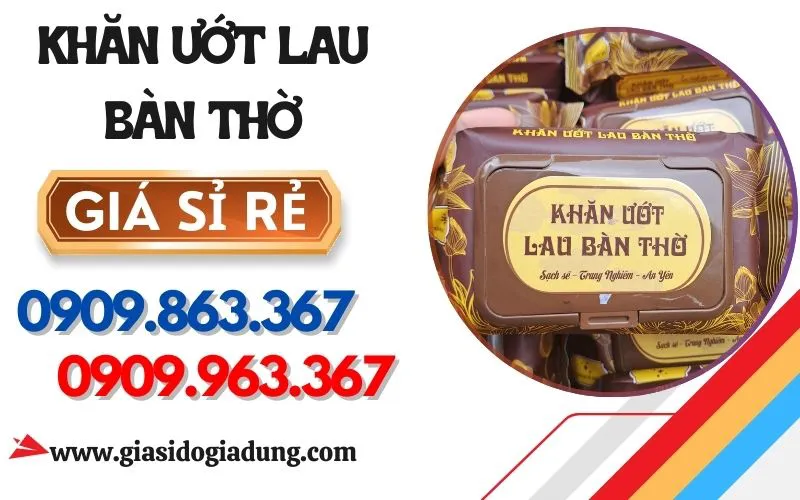 KHĂN ƯỚT LAU BÀN THỜ GIÁ SỈ THÙNG 50 GÓI TẠI HCM