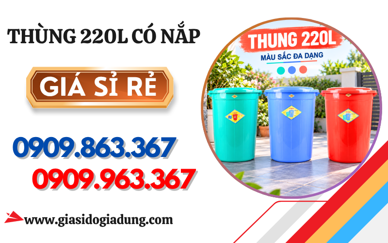 XÔ NHỰA 220 LÍT GIÁ SỈ - THÙNG NHỰA CÓ NẮP