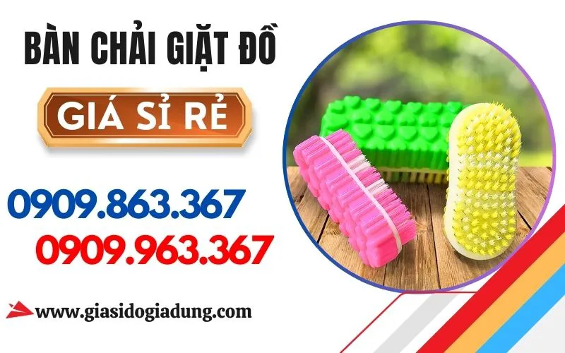 SỈ BÀN CHẢI GIẶT ĐỒ HÀNG TỐT GIÁ MỀM