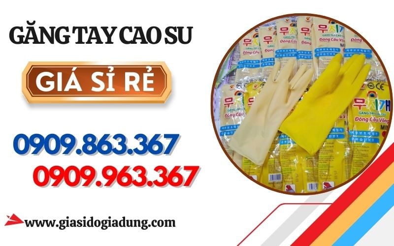 KHO SỈ GĂNG TAY CAO SU RỬA CHÉN BÁT GIÁ TỐT