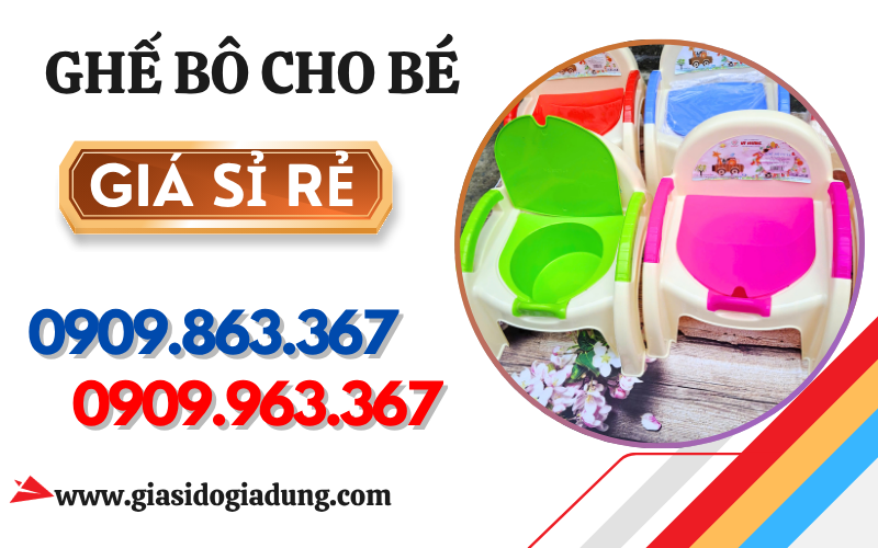 GHẾ BÔ CHO BÉ GIÁ SỈ RẺ CHO CỬA HÀNG MẸ & BÉ