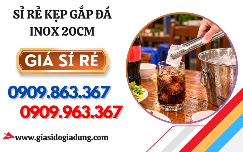 KẸP GẮP ĐÁ 20CM GIÁ SỈ – INOX 304, GỌN GÀNG CHO QUẦY PHA CHẾ