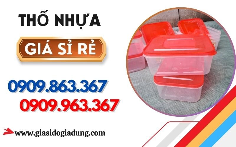 THỐ NHỰA GIÁ SỈ – ĐỦ MẪU TRÒN, VUÔNG, CHỮ NHẬT