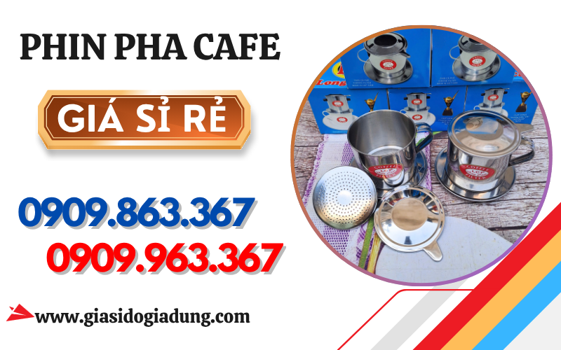 PHIN PHA CÀ PHÊ GIÁ SỈ KHÔNG QUA TRUNG GIAN