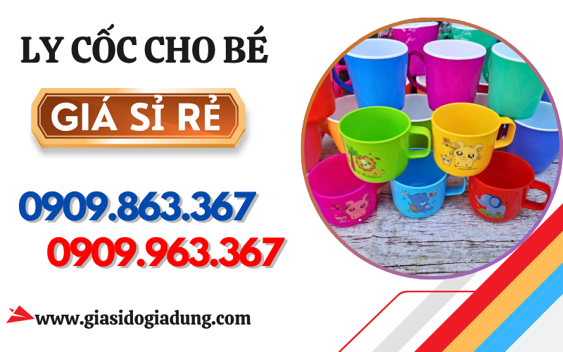 GIÁ SỈ CÁC LOẠI LY CỐC UỐNG NƯỚC CHO BÉ