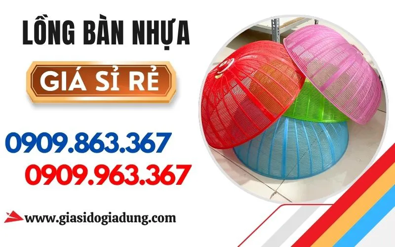 LỒNG BÀN NHỰA GIÁ RẺ ĐỦ MẪU MÃ TẠI TPHCM