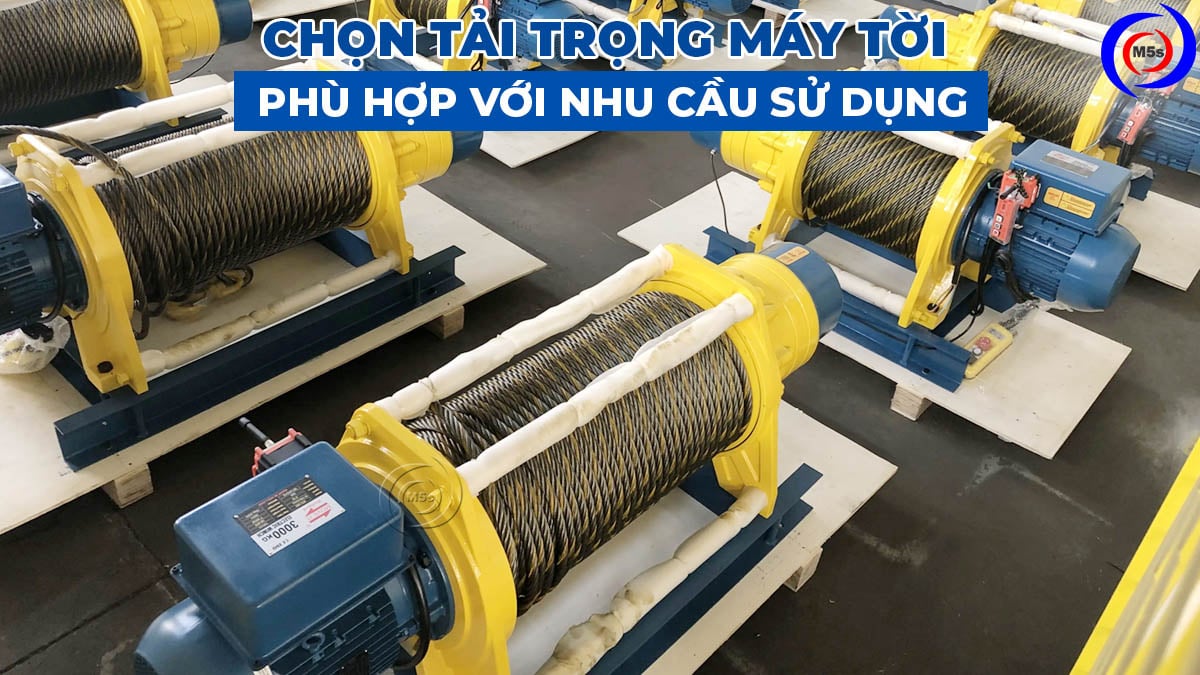 Chọn tời mặt đất theo tải trọng thực tế Chọn tời mặt đất theo tải trọng thực tế