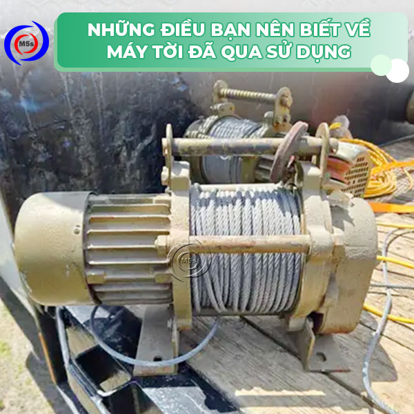 Điều cần biết về tời điện đã qua sử dụng Điều cần biết về tời điện đã qua sử dụng