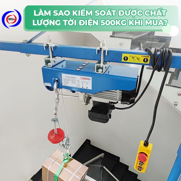 Làm sao kiểm soát chất lượng máy tời 500kg Làm sao kiểm soát chất lượng máy tời 500kg