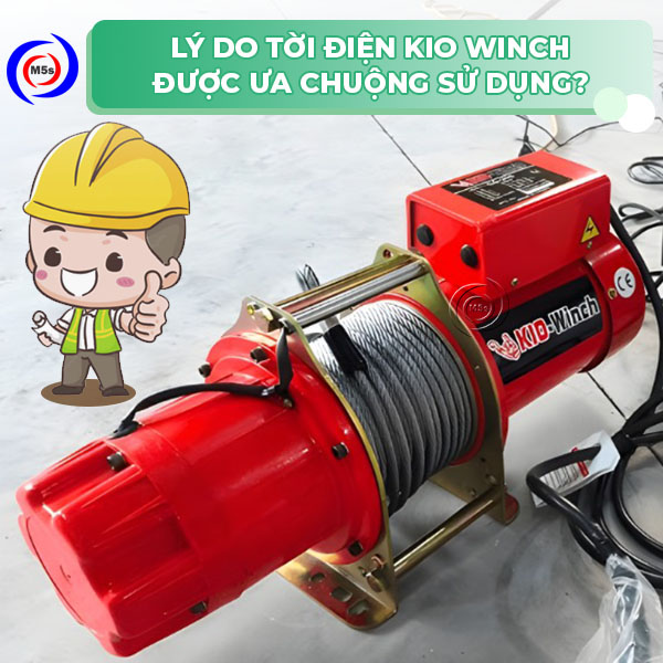 Lý do tời điện Kio Winch được ưa chuộng Lý do tời điện Kio Winch được ưa chuộng