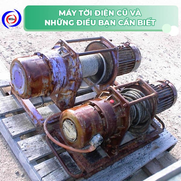 Máy tời điện cũ và những điều bạn cần biết Máy tời điện cũ và những điều bạn cần biết