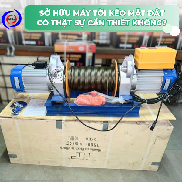 Có nên sở hữu máy tời mặt đất không Có nên sở hữu máy tời mặt đất không