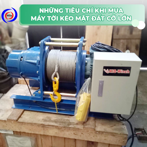 Tiêu chí mua máy tời mặt đất cỡ lớn Tiêu chí mua máy tời mặt đất cỡ lớn