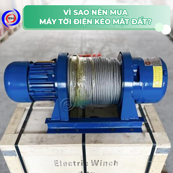 Vì sao nên mua máy tời mặt đất Vì sao nên mua máy tời mặt đất