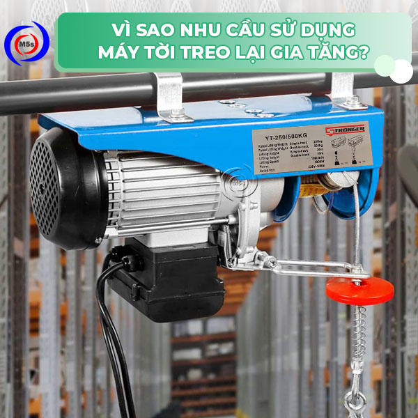 Vì sao nhu cầu sử dụng tời treo gia tăng Vì sao nhu cầu sử dụng tời treo gia tăng