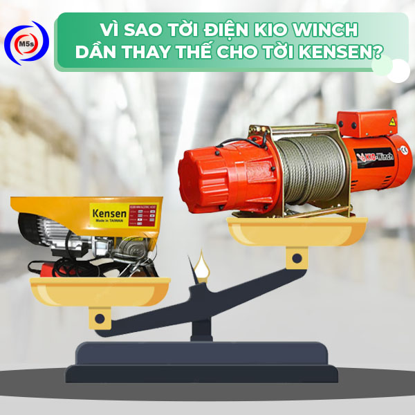 Vì sao tời kio winch dần thay thế kensen Vì sao tời kio winch dần thay thế kensen