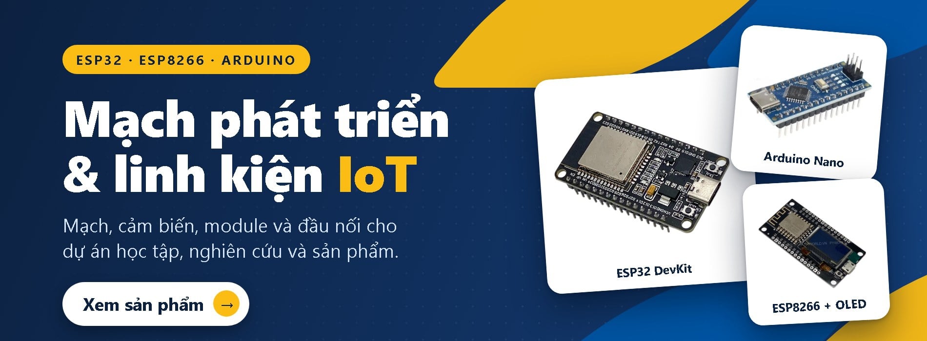 Mạch phát triển và linh kiện IoT: ESP32, ESP8266, Arduino