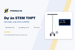 Dự án STEM THPT với cảm biến và màn hình: gợi ý theo môn, dự án mẫu đo gia tốc g bằng con lắc đơn