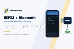 Hướng dẫn điều khiển relay bằng điện thoại qua Bluetooth với ESP32