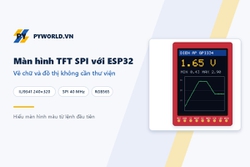 Màn hình TFT SPI ILI9341 với ESP32: nối dây, lệnh khởi động, vẽ chữ và đồ thị không cần thư viện