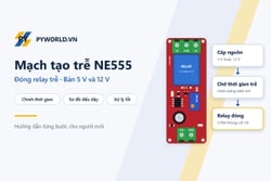 Hướng dẫn dùng mạch tạo trễ NE555 có relay: đấu dây và chỉnh thời gian trễ