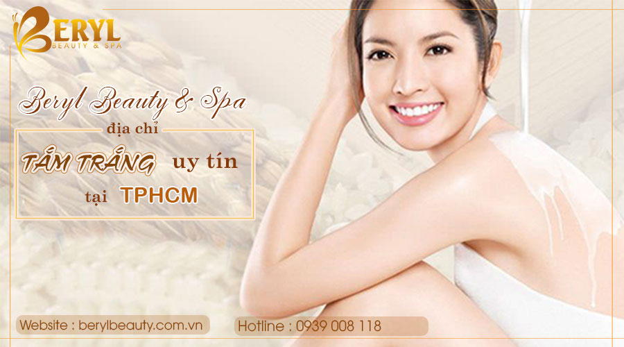 Beryl Beauty & Spa - địa chỉ tắm trắng uy tín tại quận Bình Thạnh TPHCM Beryl Beauty & Spa - địa chỉ tắm trắng uy tín tại quận Bình Thạnh TPHCM