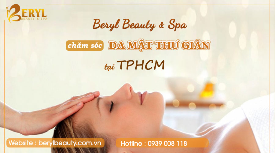 Beryl Beauty & Spa - địa chỉ chăm sóc da mặt thư giãn ở Bình Thạnh TPHCM Beryl Beauty & Spa - địa chỉ chăm sóc da mặt thư giãn ở Bình Thạnh TPHCM