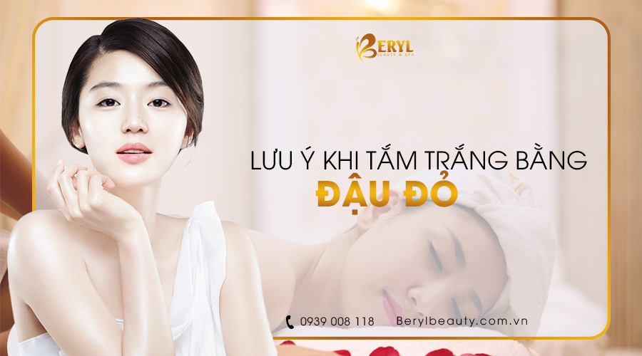 Lưu ý khi tắm trắng bằng bột đậu đỏ Lưu ý khi tắm trắng bằng bột đậu đỏ