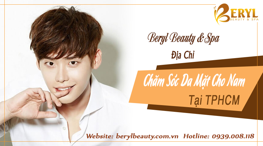 Chăm sóc da mặt cho nam giới tại Beryl Beauty & Spa Bình Thạnh TPHCM Chăm sóc da mặt cho nam giới tại Beryl Beauty & Spa Bình Thạnh TPHCM
