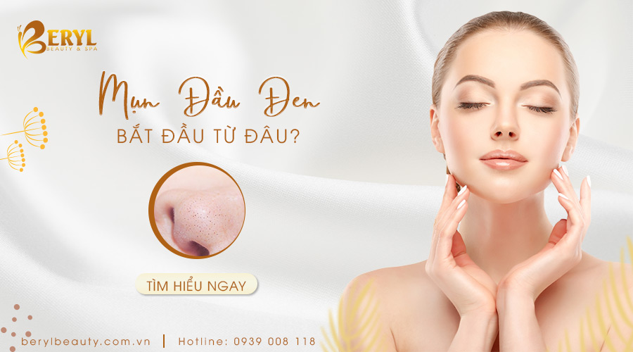 Mụn đầu đen bắt đầu từ đâu? Mụn đầu đen bắt đầu từ đâu?
