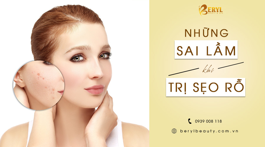 Những sai lầm khi trị sẹo rỗ Những sai lầm khi trị sẹo rỗ