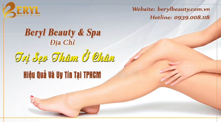 Spa trị sẹo thâm ở chân uy tín và hiệu quả tại TPHCM Spa trị sẹo thâm ở chân uy tín và hiệu quả tại TPHCM