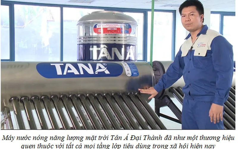 Máy nước nóng năng lượng mặt trời Tân Á Đại Thành chất lượng thương hiệu khẳng định đẳng cấp