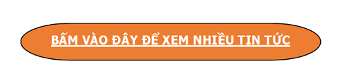 BẤM VÀO ĐÂY ĐẺ XEM TIN TỨC