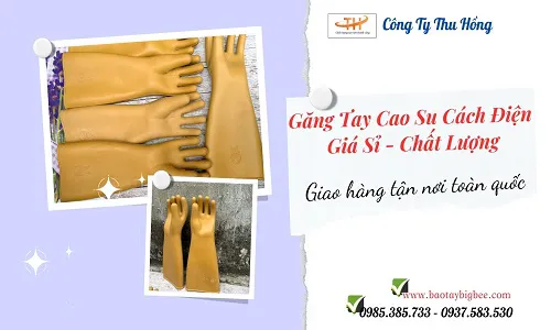 Địa chỉ cung cấp găng tay cao su cách điện giá sỉ rẻ uy tín