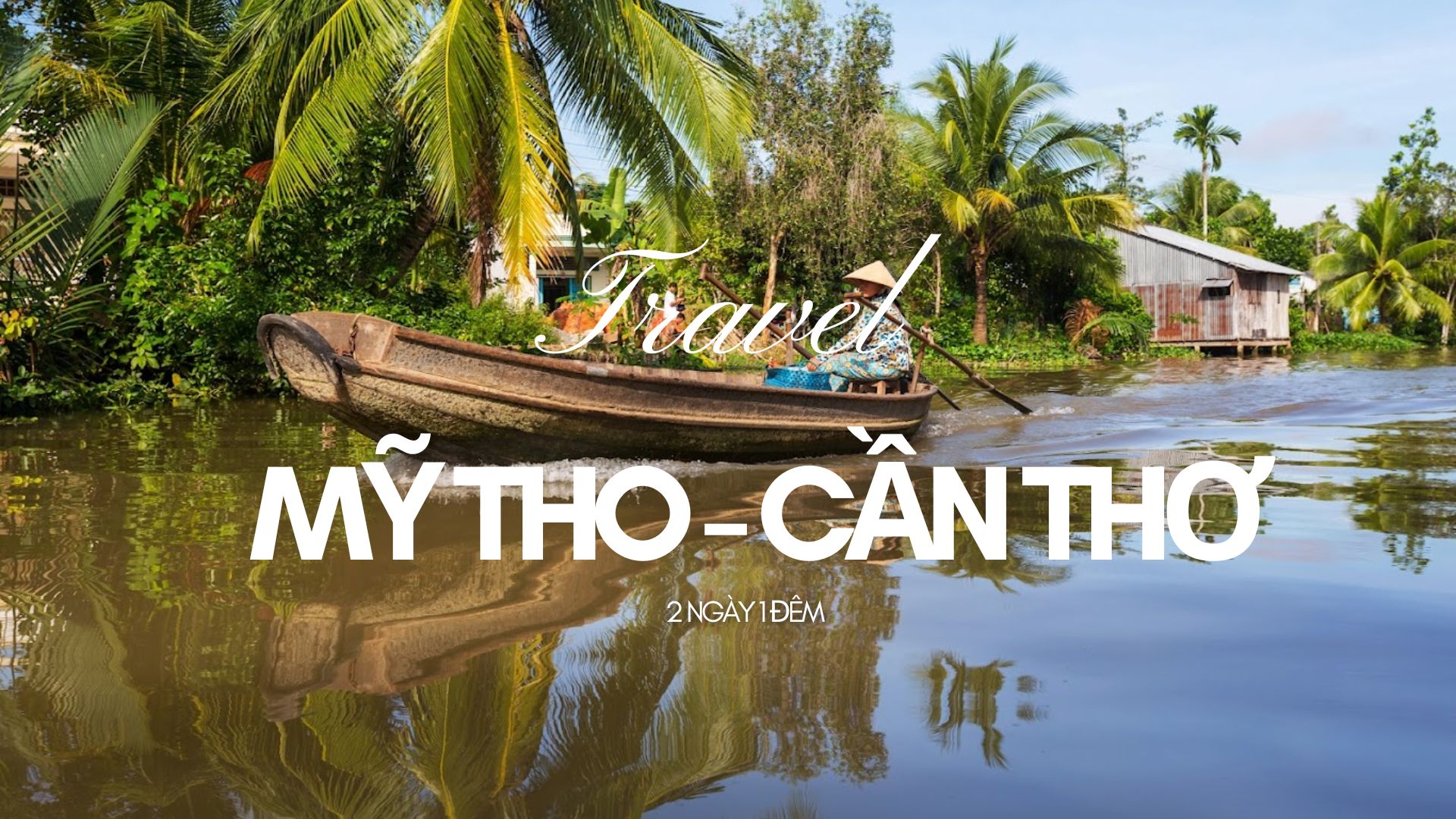 Tour du lịch Miền Tây 2 Ngày 1 Đêm