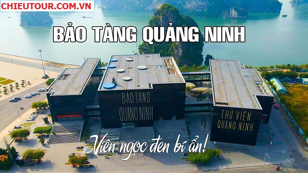 Bảo Tàng Quảng Ninh – Viên Ngọc Đen tại Hạ Long