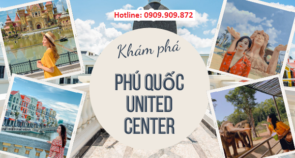 Phú Quốc United Center - Thành phố Không Ngủ