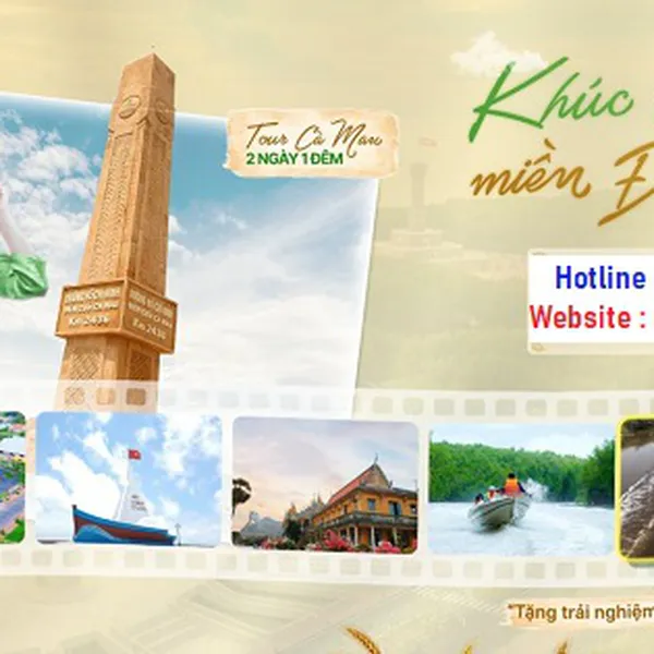 Tour Du Lịch Cần Thơ - Cà Mau - Đất Mũi 2 Ngày 1 Đêm