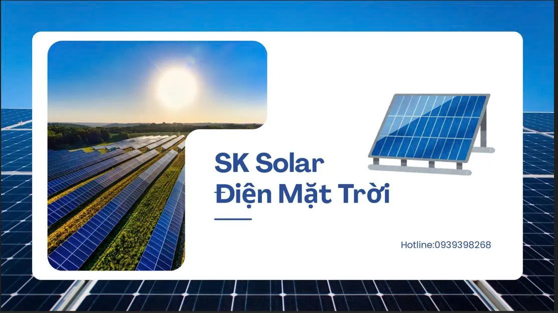 SK SOLAR - ĐIỆN NĂNG LƯỢNG MẶT TRỜI