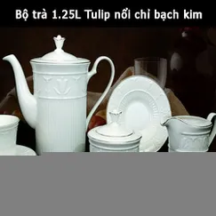 Bộ trà 1.25L Tulip nổi chỉ bạch kim