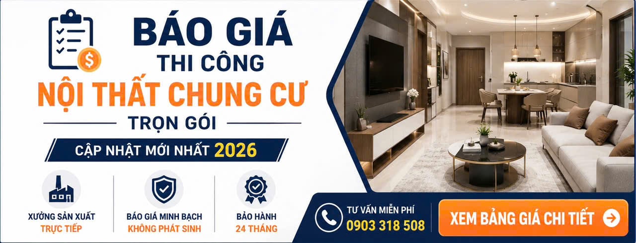 Xem báo giá thi công nội thất chung cư mới nhất Chi tiết từng hạng mục • Cập nhật năm 2026 Xem báo giá thi công nội thất chung cư mới nhất