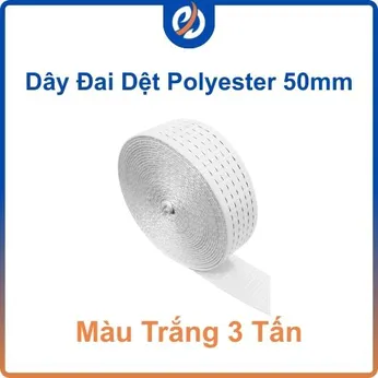 Dây đai polyester bản 50mm màu trắng 3 tấn