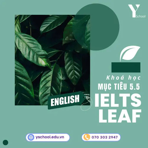 KHÓA HỌC MỤC TIÊU BAND 5.5 – IELTS LEAF