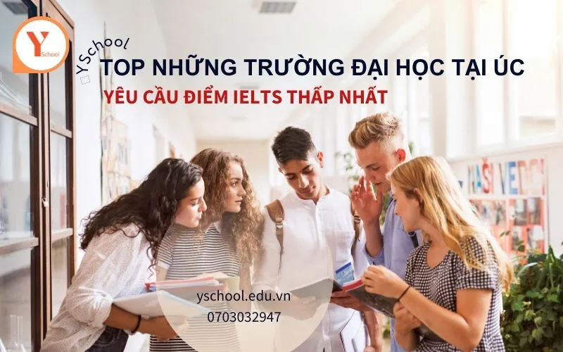 Top những trường đại học Úc yêu cầu điểm IELTS thấp nhất
