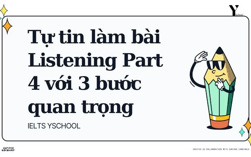 Tự tin làm bài Listening Part 4 với 3 bước quan trọng