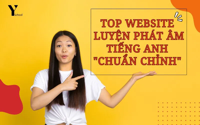 Top website luyện phát âm tiếng Anh chuẩn chỉnh miễn phí