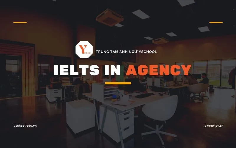 Tìm hiểu ngay về yêu cầu trình độ IELTS của các Agency top đầu Việt Nam